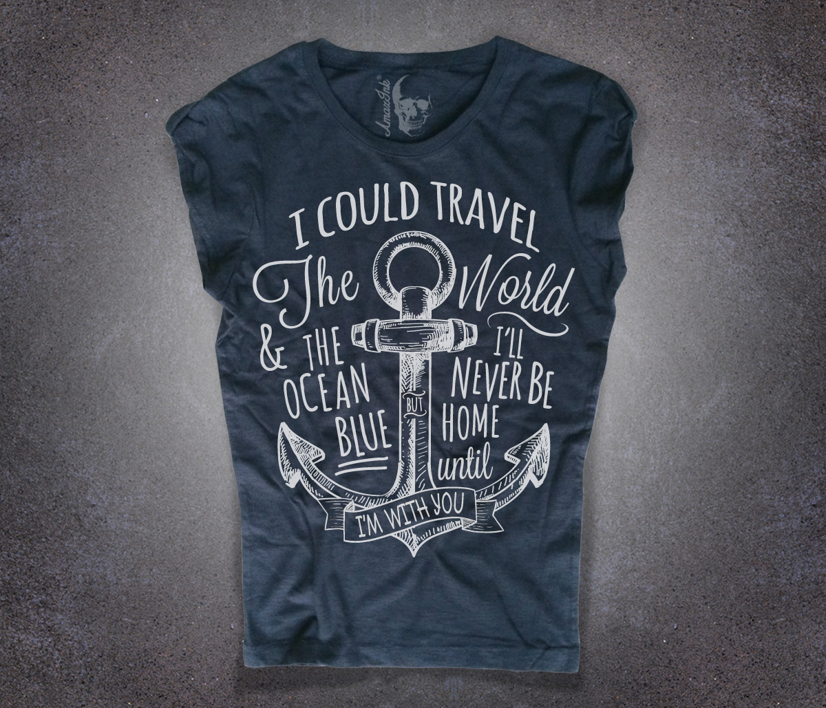 ancora tattoo t-shirt donna nera e scritta ".. I'll never be home until I'm with you"