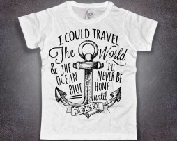 ancora tattoo t-shirt uomo bianca e scritta ".. I'll never be home until I'm with you"