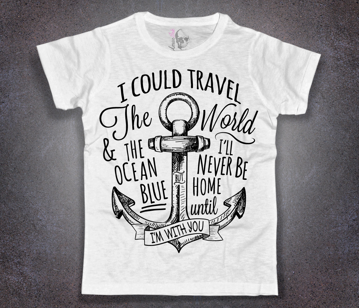 ancora tattoo t-shirt uomo bianca e scritta ".. I'll never be home until I'm with you"
